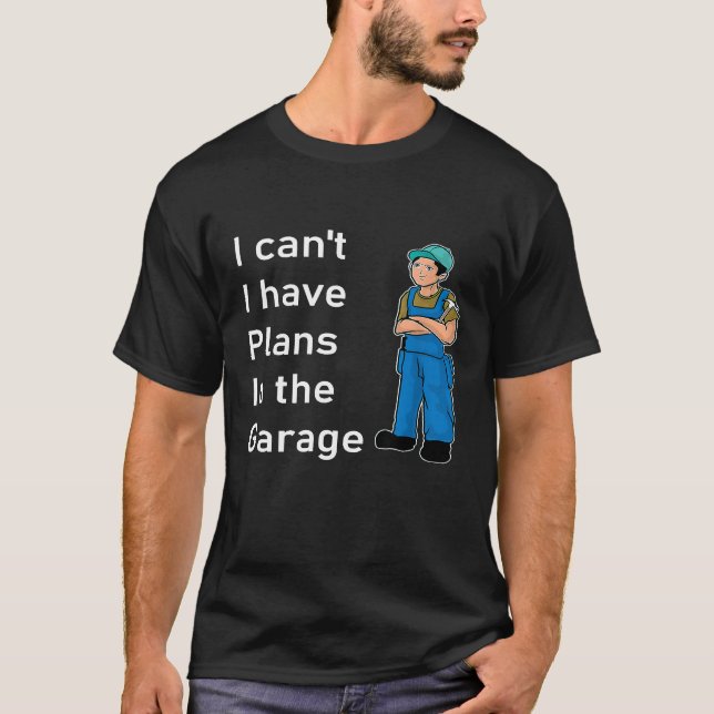 Camiseta Não Posso Ter Planos Na Garagem (Frente)