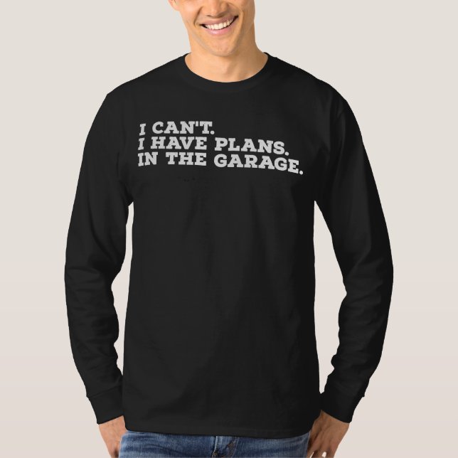 Camiseta Não posso ter planos na garagem (Frente)