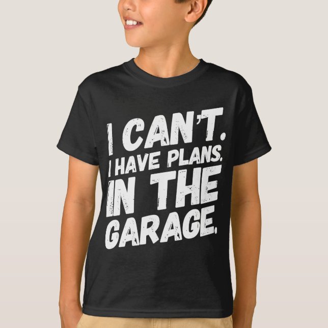Camiseta Não Posso Ter Planos Na Garagem (Frente)