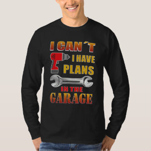 Camiseta Não posso ter planos na garagem para mecânica