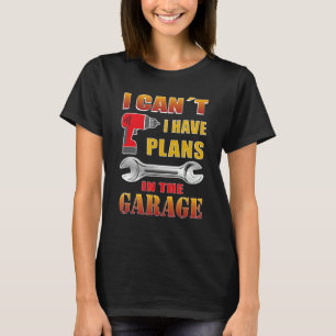 Camiseta Não posso ter planos na garagem para mecânica