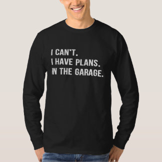 Camiseta Não Posso Ter Planos No Prêmio De Garagem