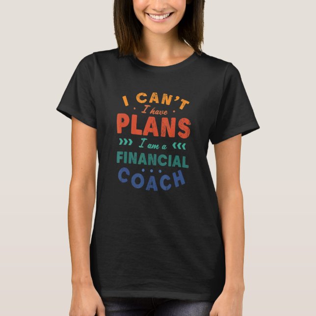 Camiseta Não posso ter planos para o anúncio financeiro do  (Frente)