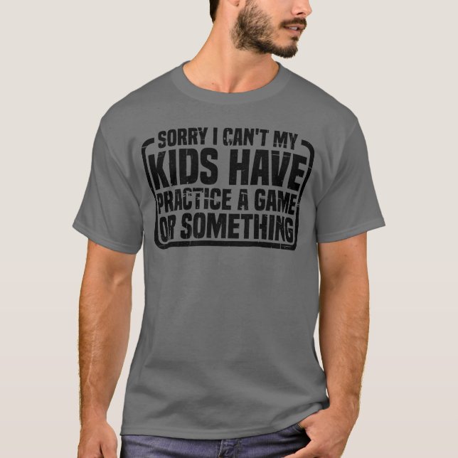 Camiseta Não Posso Ter Prática Um Jogo Ou Algo19 presente (Frente)