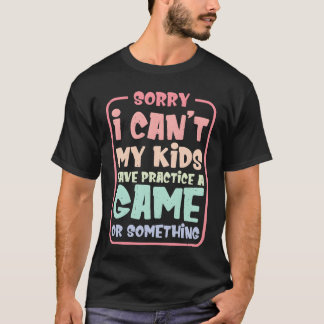 Camiseta Não Posso Ter Prática Um Jogo Ou Algo29 vint