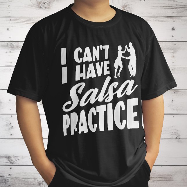 Camiseta Não posso ter Salsa praticando dança latina Salsa (Criador carregado)