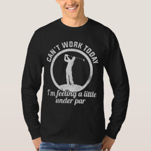 Camiseta Não posso trabalhar hoje estou me sentindo um pouc