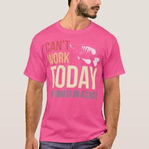 Camiseta Não Posso Trabalhar Hoje Meu Braço Está Em Um Pesc