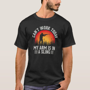 Camiseta Não posso trabalhar hoje, meu braço está em uma lu