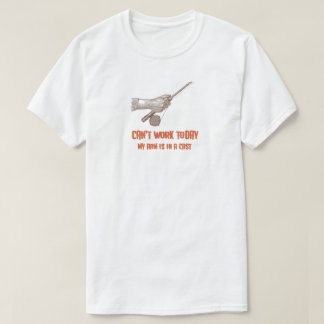 Camiseta Não posso trabalhar hoje, meu braço está em uma pe