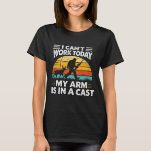 Camiseta Não Posso Trabalhar Hoje Meu Braço Está Engessado