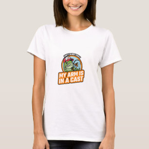 Camiseta Não Posso Trabalhar Hoje Meu Braço Está Engessado