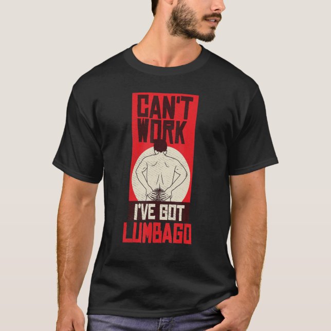 Camiseta Não posso trabalhar, tenho o Lumbago para o teu ti (Frente)