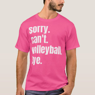 Camiseta Não Posso Voleibol Jogador De Voleibol Engraçado