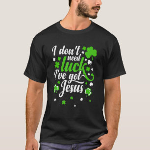 Camiseta Não Precisa De Sorte Eu Tenho Jesus Deus Dia de Sã