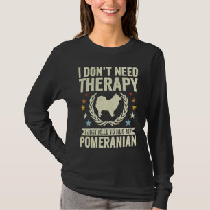 Camiseta Não precisa de terapia apenas abraçando o meu Pom