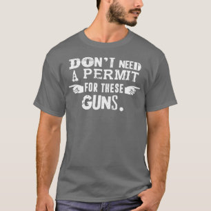 Camiseta Não Precisa De Uma Licença Para Estes Homens Mulhe