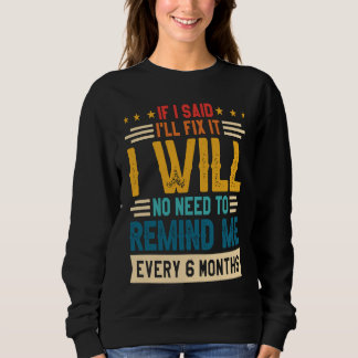 Camiseta Não Precisa Me Lembrar A Cada 6 Meses Se Eu Disse 