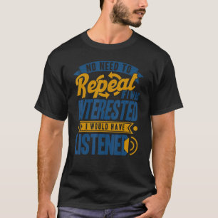 Camiseta Não Precisa Repetir Se Eu Estava Interessado Em Sa