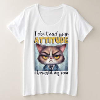 Camiseta Não preciso da sua atitude. Eu trouxe a minha!