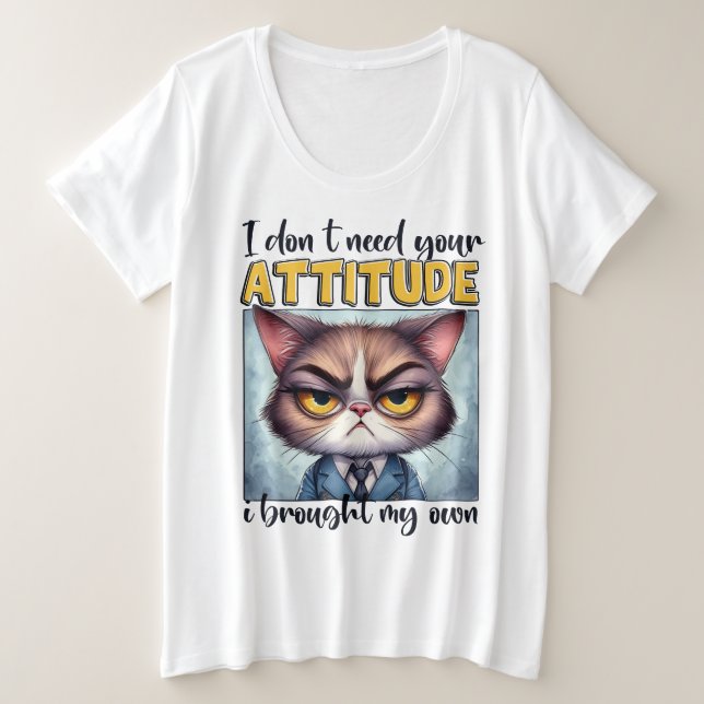 Camiseta Não preciso da sua atitude. Eu trouxe a minha! (Frente do Design)