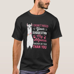 Camiseta Não Preciso Da Sua Sugestão Que Minha Alpaca Conhe