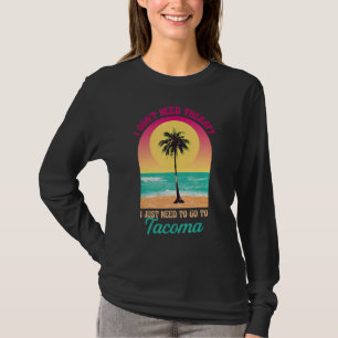 Camiseta Não preciso da Terapia Tacoma Beach, Washington Oc