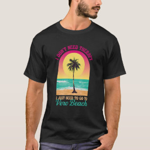 Camiseta Não preciso da Terapia Vero Beach Ocean Florida Be