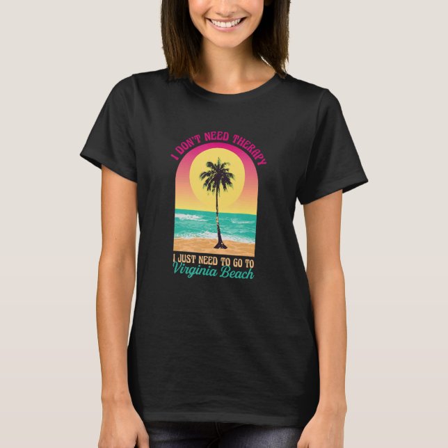 Camiseta Não preciso da Terapia Virginia Beach Ocean Va Bea (Frente)