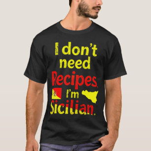 Camiseta Não preciso de receitas, sou siciliano