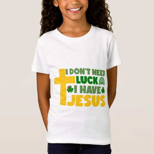 Camiseta Não preciso de sorte, tenho Jesus (Frente)