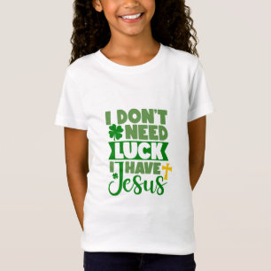 Camiseta Não preciso de sorte, tenho Jesus