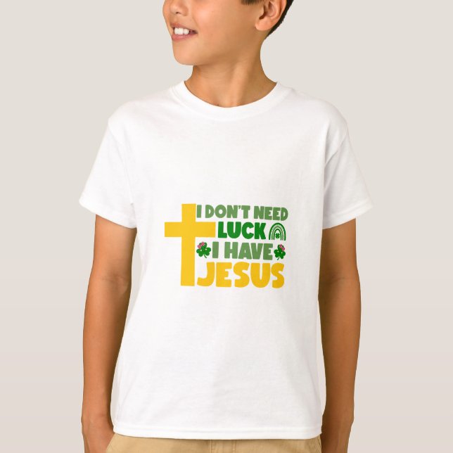 Camiseta Não preciso de sorte, tenho Jesus (Frente)