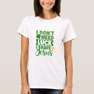 Camiseta Não preciso de sorte, tenho Jesus