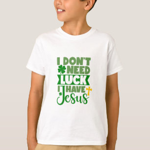 Camiseta Não preciso de sorte, tenho Jesus