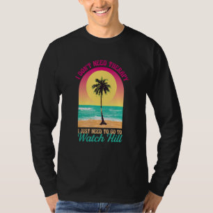 Camiseta Não preciso de terapia Assista Hill Beach Rhode Is