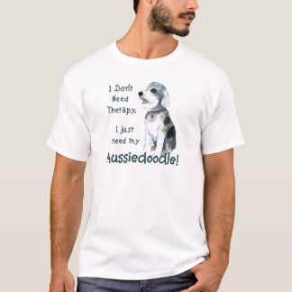 Camiseta Não preciso de terapia - Aussiedoodle