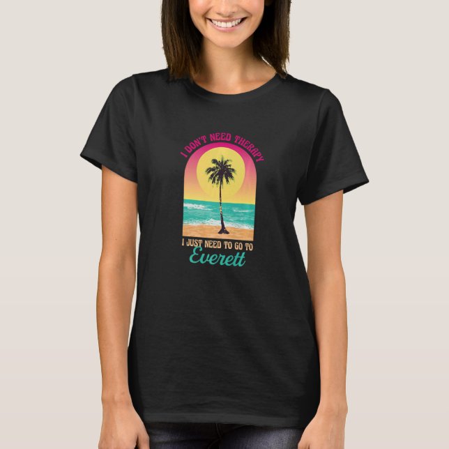 Camiseta Não preciso de terapia Everett Beach Washington Oc (Frente)