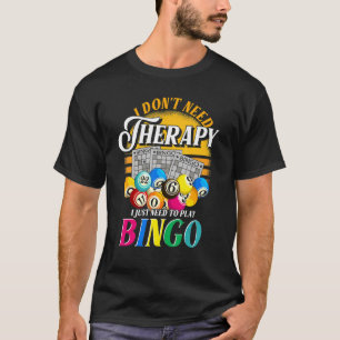 Camiseta Não Preciso De Terapia Jogador De Jogo Bingo Bingo