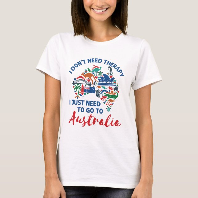 Camiseta Não preciso de terapia para ir para a Austrália (Frente)