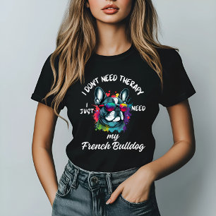 Camiseta Não preciso de terapia, preciso do meu Bulldog fra