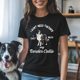 Camiseta Não preciso de terapia, só preciso da minha Collie