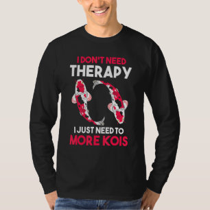 Camiseta Não Preciso De Terapia Só Preciso De Mais Kois Koi