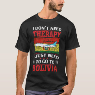 Camiseta Não preciso de terapia, só preciso ir à Bolívia