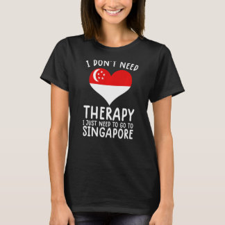 Camiseta não preciso de terapia só preciso ir a Cingapura