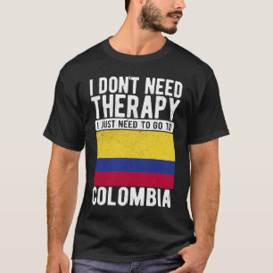 Camiseta Não preciso de terapia, só preciso ir à Colômbia