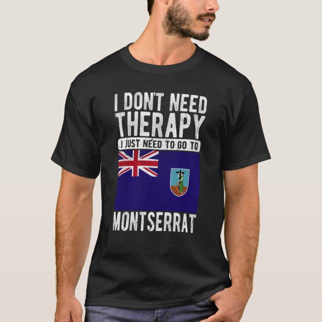 Camiseta Não preciso de terapia, só preciso ir a Montserr (Frente)