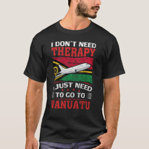 Camiseta Não preciso de terapia, só preciso ir a Vanuatu.