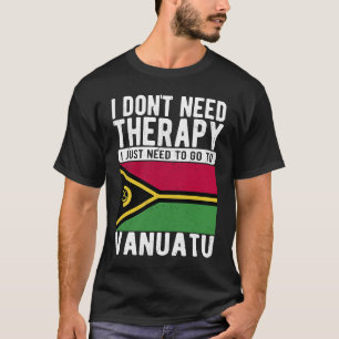 Camiseta Não preciso de terapia, só preciso ir a Vanuatu.