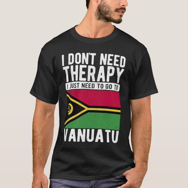 Camiseta Não preciso de terapia, só preciso ir a Vanuatu. (Frente)
